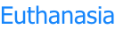 Euthanasia